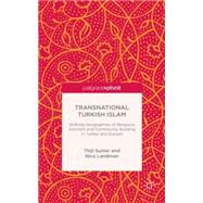 Transnational Turkish Islam by Sunier, Thijl; Landman, Nico, 9781137394217
