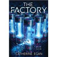 The Factory by Egan, Catherine, 9781339034218