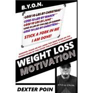 Weight Loss Motivation by Poin, Dexter, 9781500784218