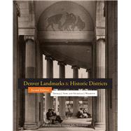 Denver Landmarks & Historic Districts by Noel, Thomas J.; Wharton, Nicholas J.; Hickenlooper, John, 9781607324218