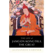 The Life of Jamgon Kongtrul the Great by GARDNER, ALEXANDER, 9781611804218