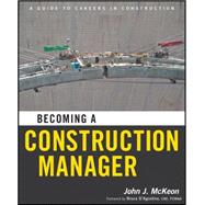 Becoming a Construction Manager by McKeon, John J.; D'Agostino, Bruce, 9780470874219