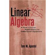 Linear Algebra A First Course with Applications to Differential Equations by Apostol, Tom M., 9780471174219