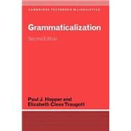 Grammaticalization by Paul J. Hopper , Elizabeth Closs Traugott, 9780521804219