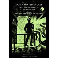Our Haunted Shores Tales from the Coasts of the British Isles by Packham, Jimmy; Napier, Emily; Passey, Joan, 9780712354219