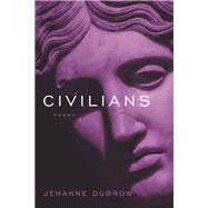 Civilians by Jehanne Dubrow, 9780807184219
