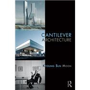 Cantilever Architecture by Moon; Kyoung Sun, 9781138674219