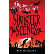 Sinister Scenes by Bracegirdle, P.J., 9781416934219