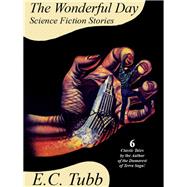 The Wonderful Day by E. C. Tubb, 9781434444219