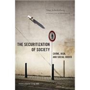 The Securitization of Society by Schuilenburg, Marc; Hall, George; Garland, David, 9781479854219