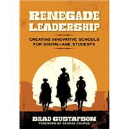 Renegade Leadership by Gustafson, Brad; Couros, George, 9781506334219