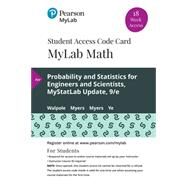 MyLab Statistics with Pearson eText -- 18 Week Standalone Access Card -- for Probability and Statistics for Engineers and Scientists, MyStatLab Update by Walpole, Ronald E.; Myers, Raymond H.; Myers, Sharon L.; Ye, Keying, 9780135834220