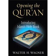 Opening the Qur'an by Wagner, Walter H., 9780268044220