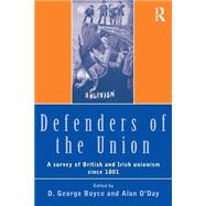Defenders of the Union: A Survey of British and Irish Unionism Since 1801 by O'Day; Alan, 9780415174220