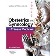 Obstetrics and Gynecology in Chinese Medicine by MacIocia, Giovanni, 9780443104220