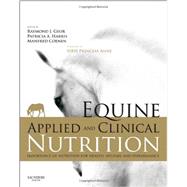 Equine Applied and Clinical Nutrition: Health, Welfare and Performance by Geor, Raymond J., 9780702034220