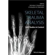 Skeletal Trauma Analysis Case Studies in Context by Passalacqua, Nicholas V.; Rainwater, Christopher W., 9781118384220