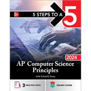 5 Steps to a 5: AP Computer Science Principles 2024 by Sway, Julie Schacht, 9781265284220