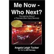 Me Now Who Next? by Tucker, Angela Leigh; Ramsey, Bill, 9781492824220