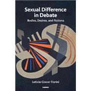 Sexual Difference in Debate by Fiorini, Leticia Glocer, 9781782204220