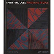 Faith Ringgold, American People by Gioni, Massimiliano; Carrion-Murayari, Gary, 9781838664220