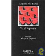 Yo el supremo / I, the Supreme by Roa Bastos, Augusto, 9788437604220