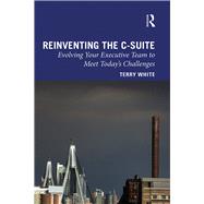 Reinventing the C-suite by White, Terry, 9780367344221