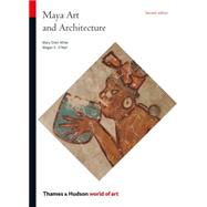 Maya Art and Architecture by Miller, Mary Ellen; O'Neil, Megan, 9780500204221