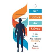 Our Bodies Are Selves by Hefner, Philip (CON); Pedersen, Ann Milliken (CON); Baretto, Susan (CON), 9780718894221
