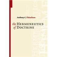 The Hermeneutics of Doctrine by Thiselton, Anthony C., 9780802874221