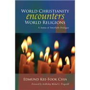 World Christianity Encounters World Religions by Chia, Edmund Kee-fook; Fitzgerald, Michael L., 9780814684221