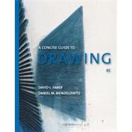 A Guide to Drawing, Concise Edition by Faber, David; Mendelowitz, Daniel, 9781111344221