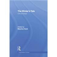 The Winter's Tale: Critical Essays by Hunt,Maurice;Hunt,Maurice, 9781138864221