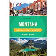 Off the Beaten Path Montana by Therriault, Ednor; McCoy, Michael, 9781493044221