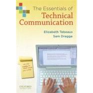 The Essentials of Technical Communication by Tebeaux, Elizabeth; Dragga, Sam, 9780195384222