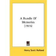 A Bundle Of Memories by Holland, Henry Scott, 9780548744222