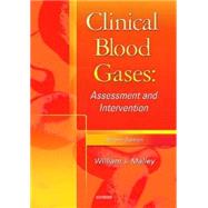 Clinical Blood Gases : Assessment and Intervention by Malley, 9780721684222