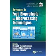 Advances in Food Bioproducts and Bioprocessing Technologies by Gonzalez, Monica Lizeth Chavez; Balagurusamy, Nagamani; Aguilar, Christobal N., 9781138544222