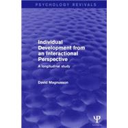 Individual Development from an Interactional Perspective: A Longitudinal Study by Magnusson; David, 9781138854222