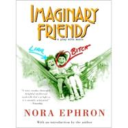 Imaginary Friends A Play with Music by EPHRON, NORA, 9781400034222