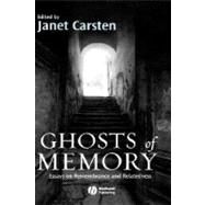 Ghosts of Memory Essays on Remembrance and Relatedness by Carsten, Janet, 9781405154222