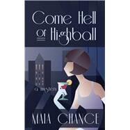 Come Hell or Highball by Chance, Maia, 9781410484222
