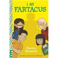 Electric Boogerloo I Am Fartacus by Maciejewski, Mark, 9781481464222