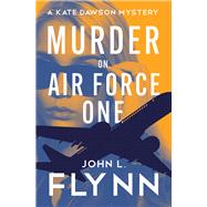 Murder on Air Force One by Flynn, John L., 9781504084222
