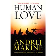 HUMAN LOVE PA by MAKINE,ANDREI, 9781611454222