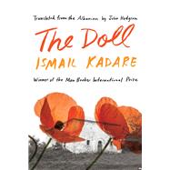 The Doll A Portrait of My Mother by Kadare, Ismail; Hodgson, John, 9781640094222