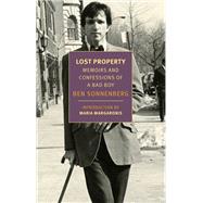 Lost Property Memoirs and Confessions of a Bad Boy by Sonnenberg, Ben; Margaronis, Maria, 9781681374222