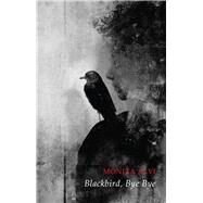 Blackbird, Bye Bye by Alvi, Moniza, 9781780374222