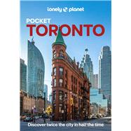 Lonely Planet Pocket Toronto Discover Twice the City in Half the Time | Top Sights | Maps & Walking Tours | Covers Toronto Islands, Evergreen Brick Works, Harbourfront Centre and more by Noble, Isabella, 9781837584222