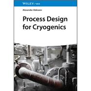 Process Design for Cryogenics by Alekseev, Alexander, 9783527344222
